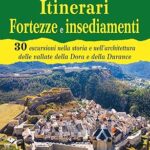 Itinerari Fortezze e insediamenti – tra Valle Susa e Brianzonese
