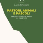 Pastori, animali e pascoli. Breve viaggio in un mondo da riscoprire
