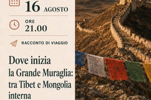 16 agosto 2026 – Serate CAI – Dove inizia la grande muraglia tra Tibet e Mongolia